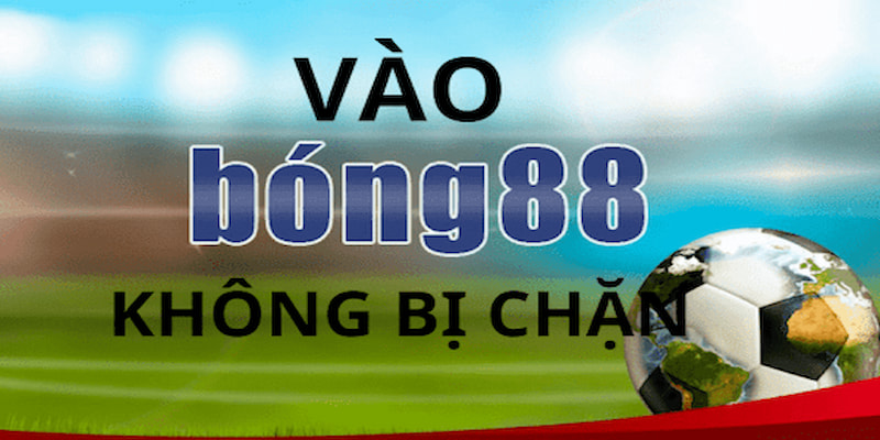 cach-vao-bong-88-khong-bi-chan