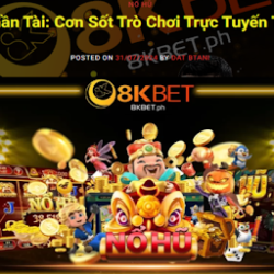 nổ hũ tại 8kbet